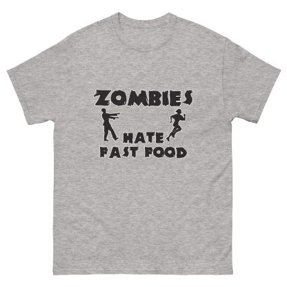 Zombies HATE Fast Food Unisex classic tee